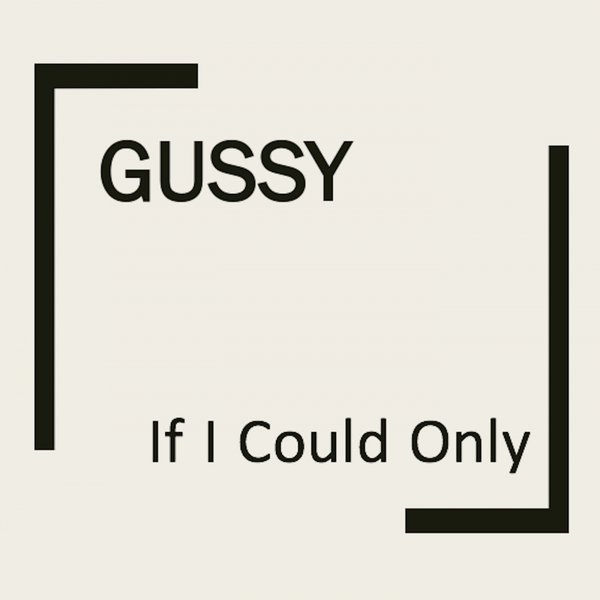 00-Gussy-If I Could Only-2015-