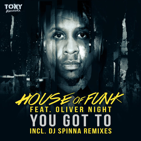 House Of Funk Ft Oliver Night - You Got To