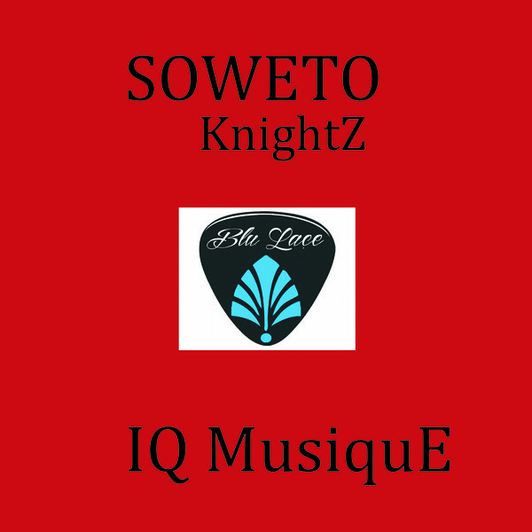 IQ Musique - Soweto Knightz