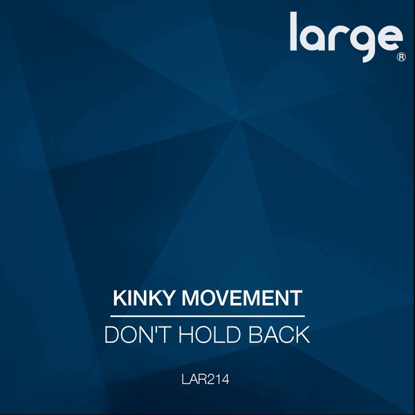 Kinky Movement - Don't Hold Back