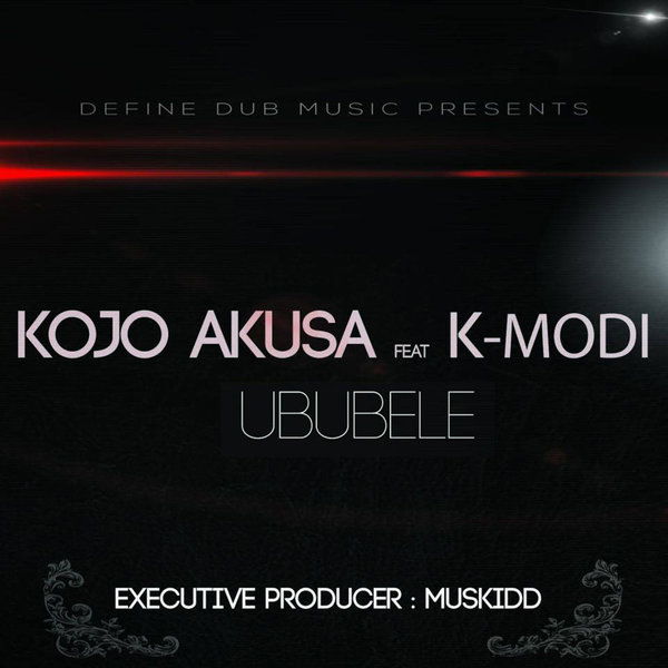 Kojo Akusa Ft K.modi - Ububele