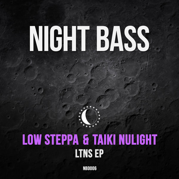 Low Steppa & Taiki Nulight - LTNS
