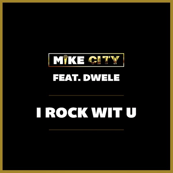 Mike City Ft Dwele - I Rock Wit U