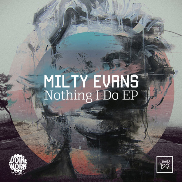 Milty Evans - Nothing I Do EP