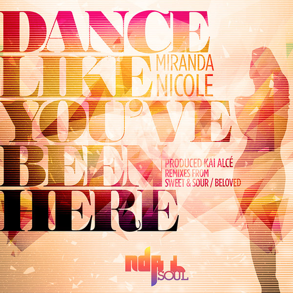 Miranda Nicole - Dance Like You've Been Here