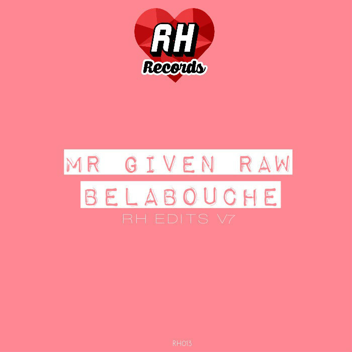 Mr. Given Raw & Belabouche - RH Edits V7