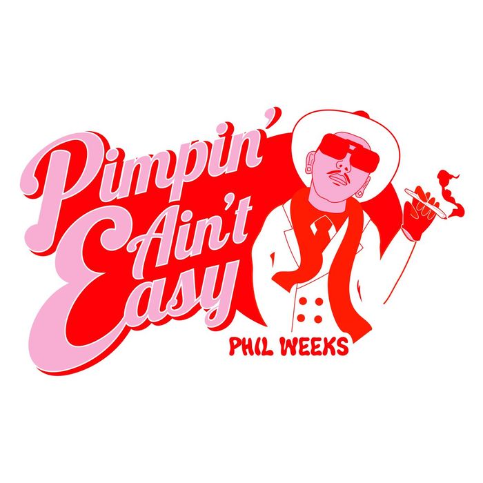 00-Phil Weeks-Pimpin' Ain't Easy-2015-
