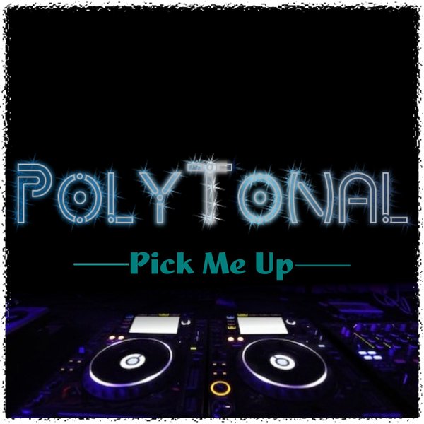 Polytonal - Pick Me Up