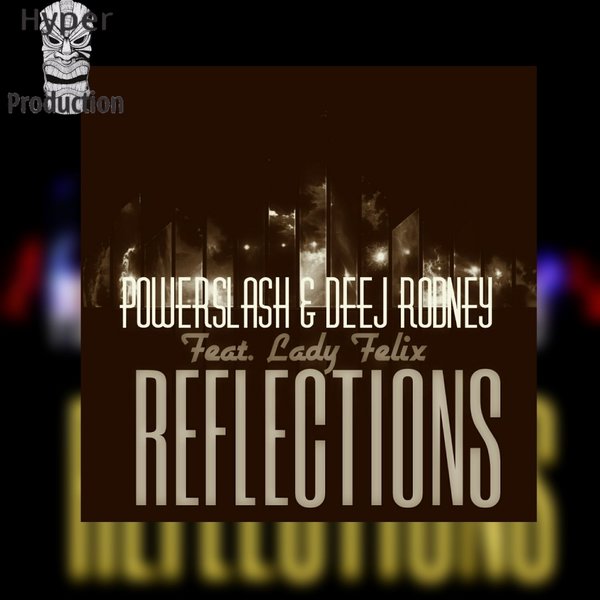 00-Powerslash & Deej Rodney Ft Lady Felix-Reflections-2015-