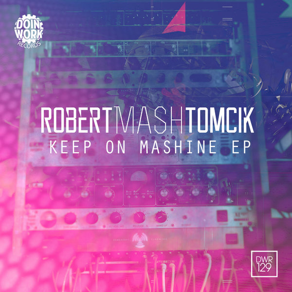 Robert Mash Tomcik - Keep On Mashine EP