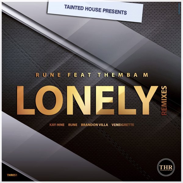 Rune Ft Themba M - Lonely Remixes