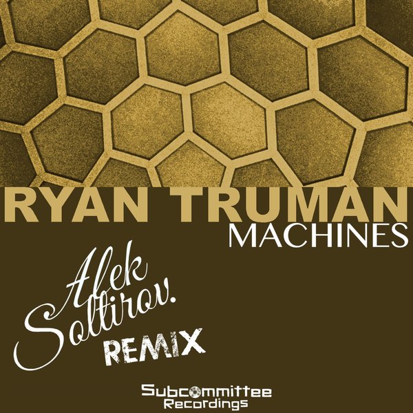 Ryan Truman - Machines - Alek Soltirov Remix