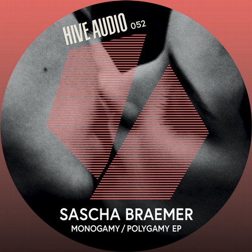 Sascha Braemer - Monogamy-Polygamy Ep