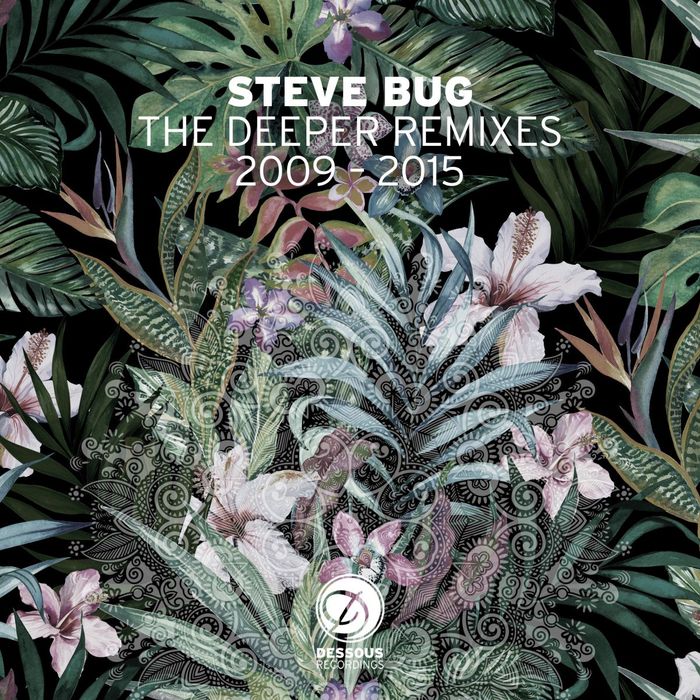 Steve Bug - The Deeper Remixes 2009-2015