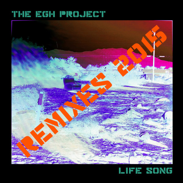The EGH Project - Life Song REMIXES 2015
