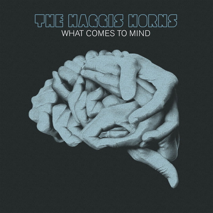 00-The Haggis Horns-What Comes To Mind-2015-