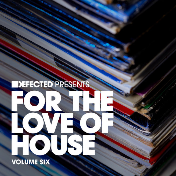 00-VA-Defected Presents For The Love Of House Vol. 6-2014-