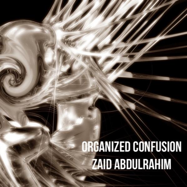 00-Zaid Abdulrahim-Organized Confusion-2015-