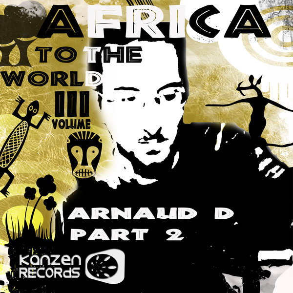 Arnaud D - Africa To The World - Vol 3 (Part 2)
