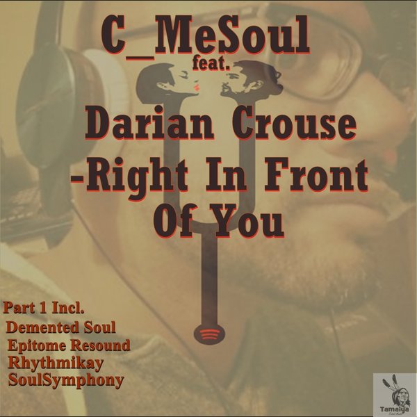 C_Mesoul Ft Darian Crouse - Right In Front Of You