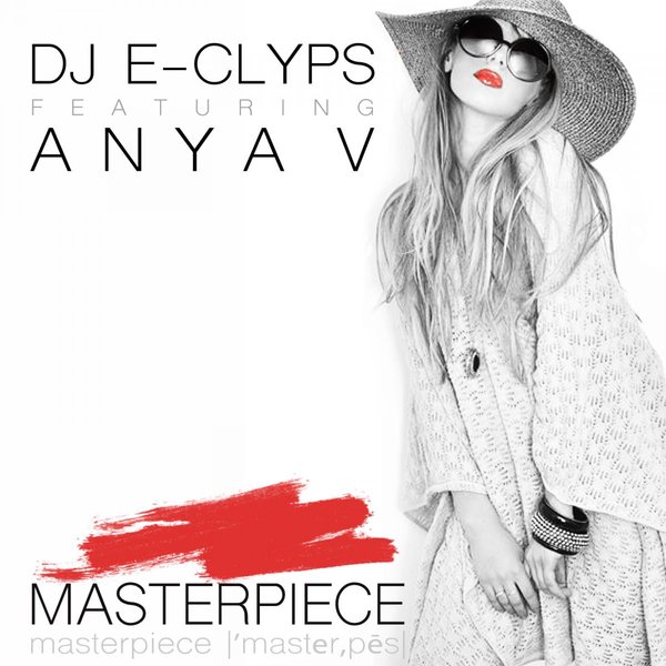 DJ E-Clyps Ft Anya V - Masterpiece