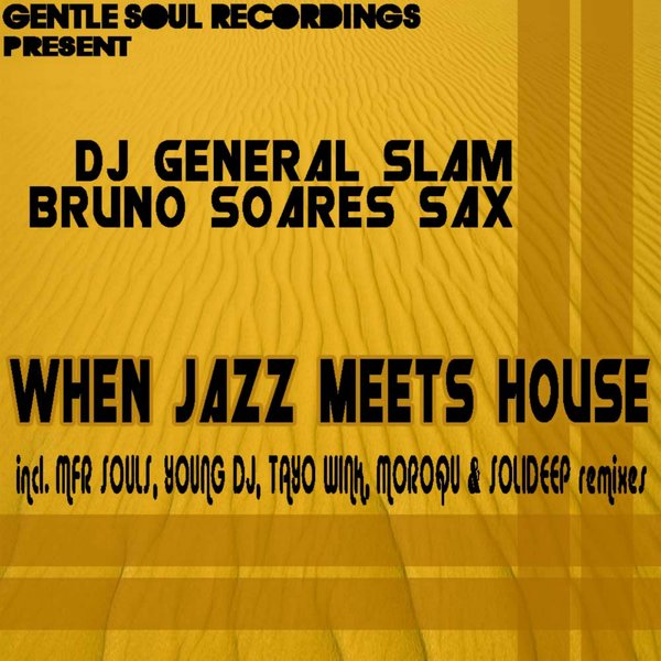 DJ General Slam Ft Bruno Soares Sax - When Jazz Meets House