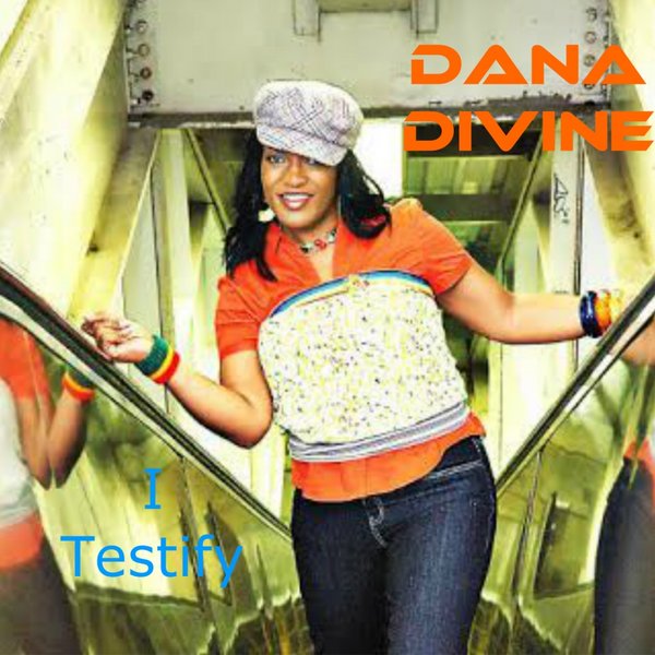 Dana Divine - I Testify