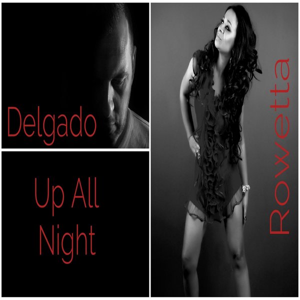 00-Delgado & Rowetta-Up All Night-2015-