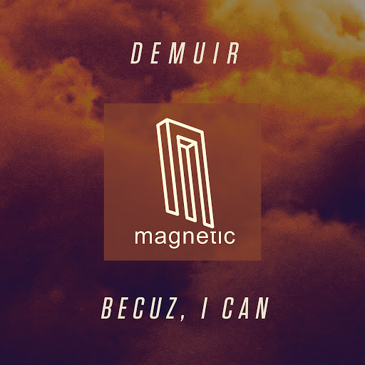 Demuir - Becuz I Can