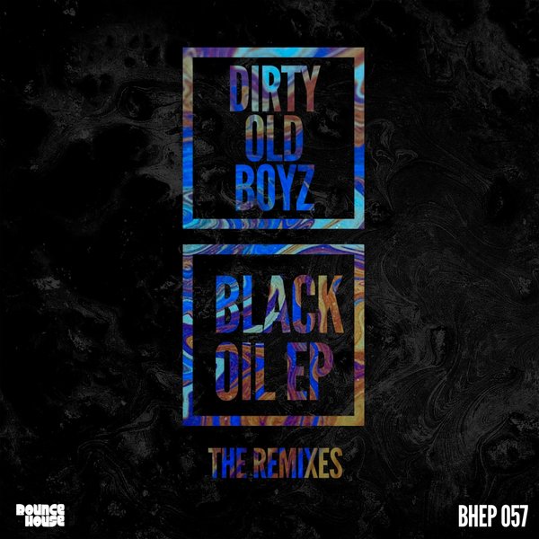 Dirty Old Boyz - Black Oil EP - The Remixes