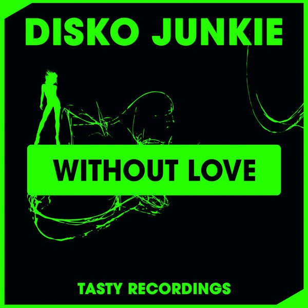 Disko Junkie - Without Love