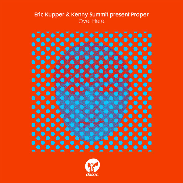 00-Eric Kupper & Kenny Summit Present Proper-Over Here-2015-