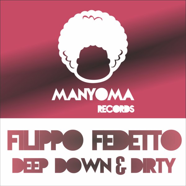 00-Filippo Fedetto-Deep Down & Dirty-2015-