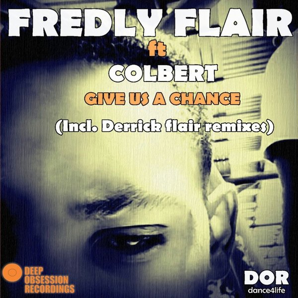 Fredly Flair Ft Colbert - Give Us A Chance