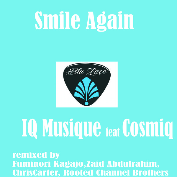 IQ Musique Ft Cosmiq - Smile Again