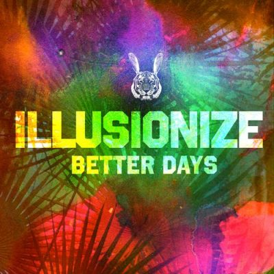 Illusionize - Better Days - Essential House