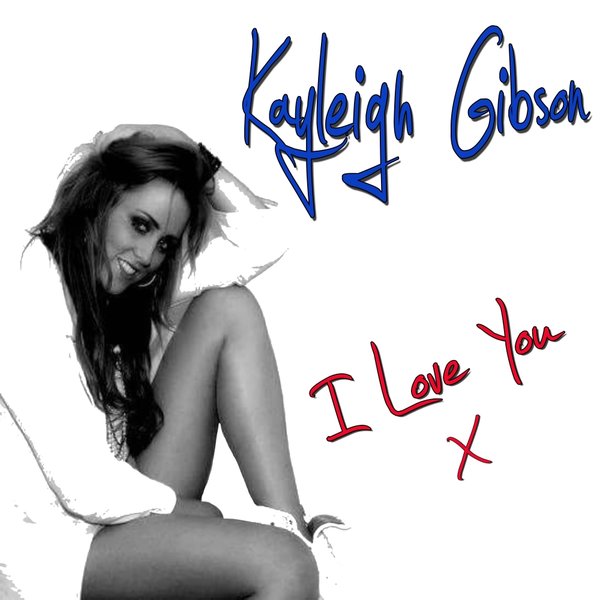 00-Kayleigh Gibson-I Love You-2015-