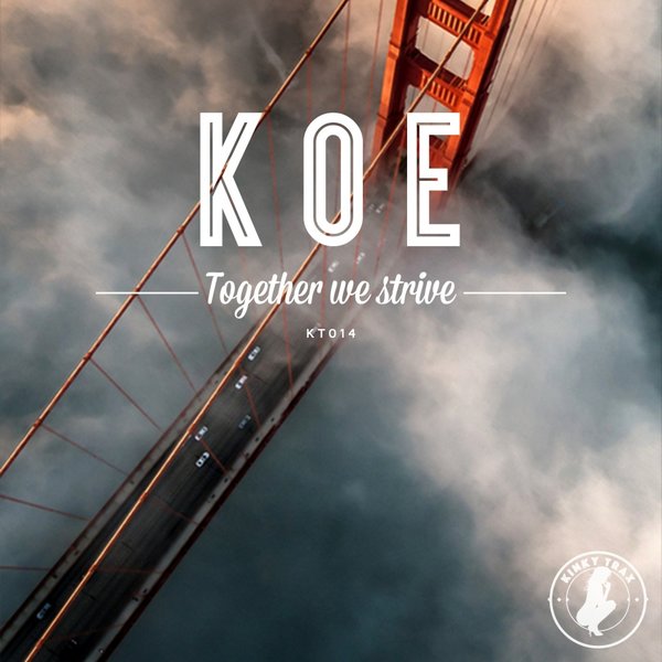 Koe - Together We Strive
