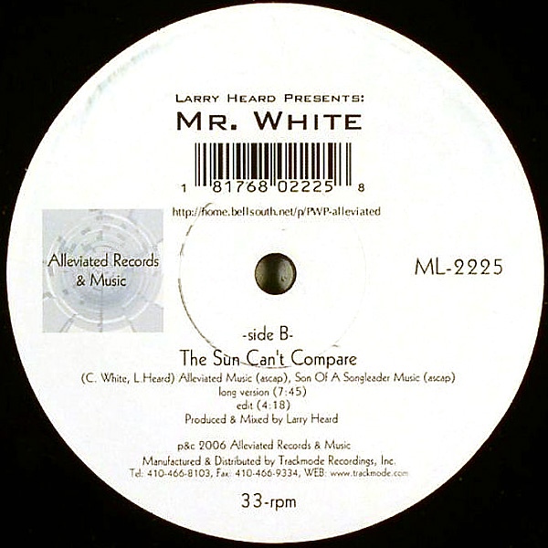 00-Larry Heard Presents Mr. White-You Rock Me-The Sun Can't Compare-2007-