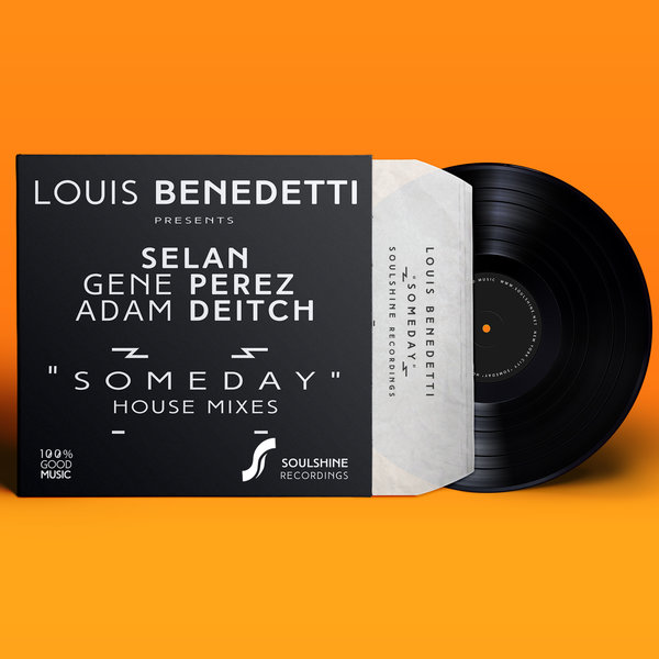 Louis Benedetti Ft Selan & Adam Deitch - Someday (House Mixes)