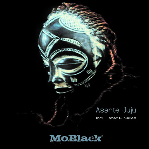 Moblack - Asante Juju (Oscar P Mixes)