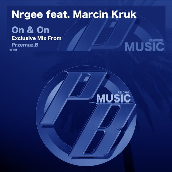 Nrgee Ft Marcin Kruk - On & On