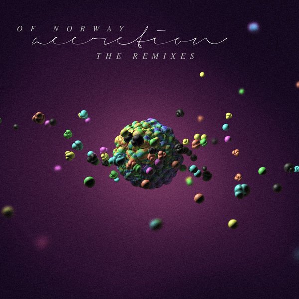 Of Norway - Accretion - The Remixes