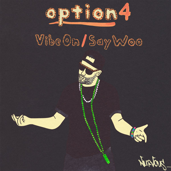 Option4 - Vibe On - Say Woo