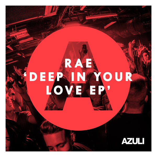 00-RAE-Deep In Your Love EP-2015-