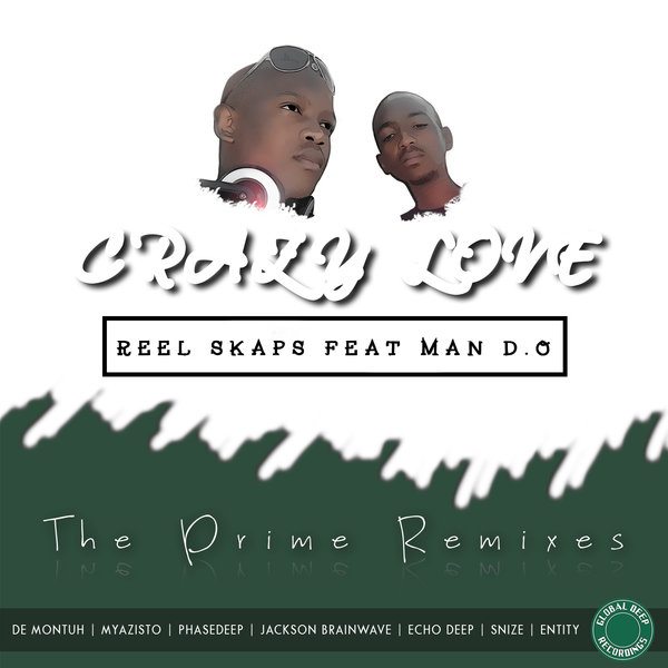 Reel Skaps Ft Man D.O - Crazy Love (The Prime Remixes)