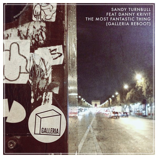 Sandy Turnbull Ft Danny Krivit - The Most Fantastic Thing (Galleria Reboot)
