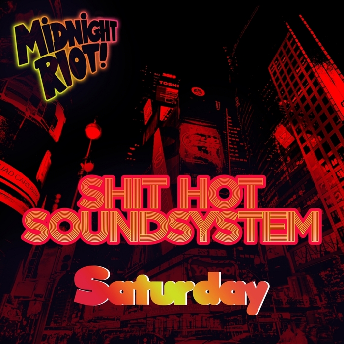 Shit Hot Soundsystem - Saturday
