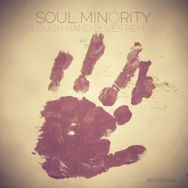 Soul Minority - Plough Hand Blues (Remixes)