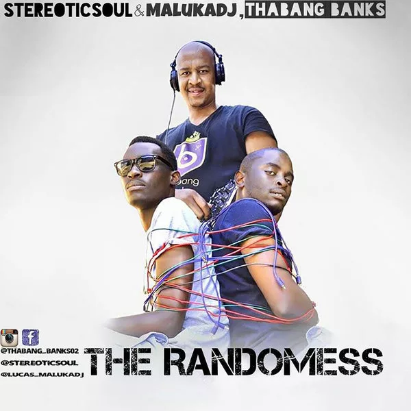 Stereoticsoul & Malukadj Thabang Banks - The Randomess